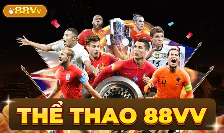 88VV - Nhà Cái 88 VV - Địa Chỉ Cá Cược Online Số 1 Thế Giới Hiện Nay 31 Sảnh thể thao 88VV an toàn, uy tín để tham gia cá cược